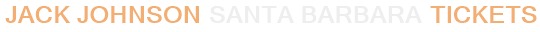 Jack Johnson Santa Barbara Tickets